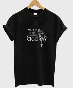 My God Is An Awesome God Shirt