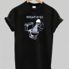 Bright Eyes T shirt