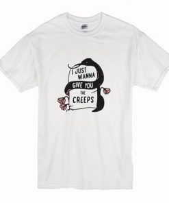 Snake I Just Wanna Give You The Creeps T-Shirt