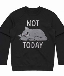 Lazy Not Today Cat Sweatshirt