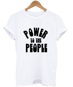 Power to the People T-shirt