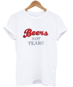 Beers Not Tears T-shirt