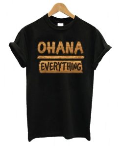 Ohana Over Everything Hawaii Family First T Shirt
