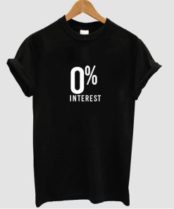 0% interest t-shirt