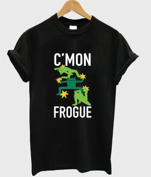 Cmon Frogue T-Shirt