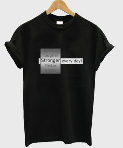 Stronger Every Day T-Shirt