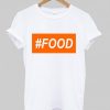 # food T shirt