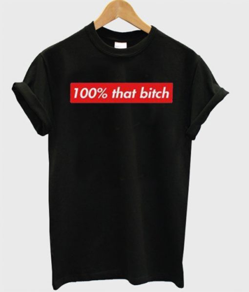 100% That Bitch Box Logo T-Shirt