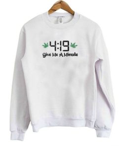 419 Give Me A Minute Sweatshirt