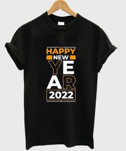 Happy New Year 2022 T shirt