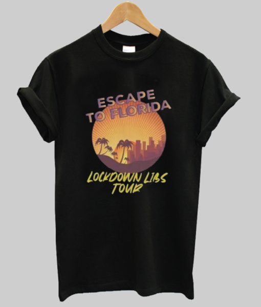Escape to Florida lockdown libs tour t-shirt