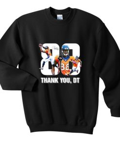 Thank You Demaryius Thomas sweatshirt