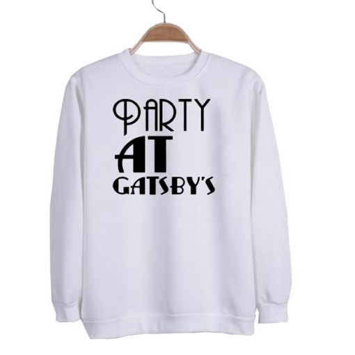 party at gatsby’s sweatshirt