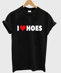 I Heart Hoes T-Shirt