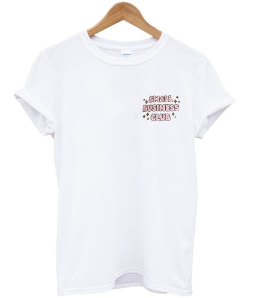 Small Business Club Tshirt