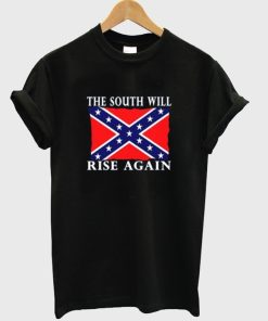 The South Will Rise Again Confederate Flag T Shirt