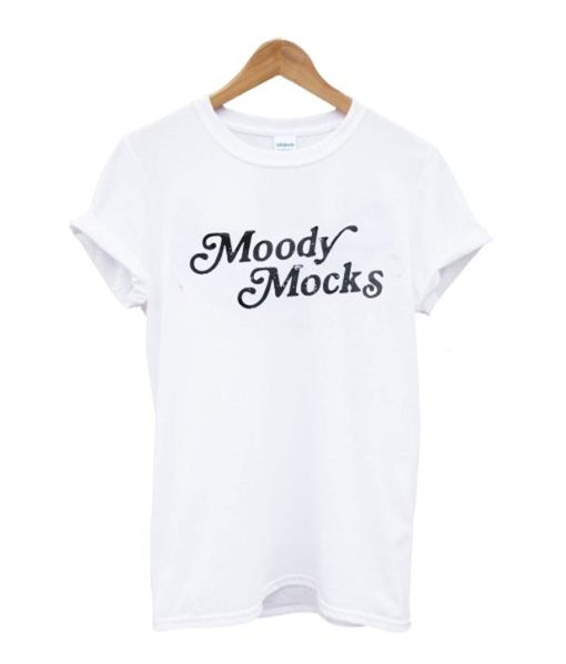 moody mocks t-shirt
