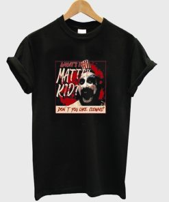 Don’t You Like Clowns Captain Spaulding T Shirt