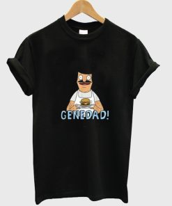 Gene Dad Bobs Burger T Shirt