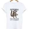 Hamboning will save your life someday T-Shirt