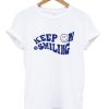 Keep On Smiling t-shirt