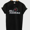 Kill Hannah T Shirt