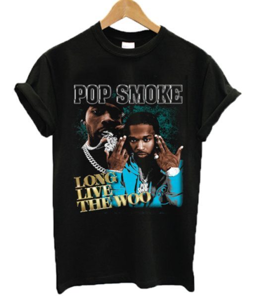 Pop Smoke Long Live The Woo T Shirt