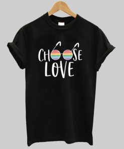 Choose Love tshirt