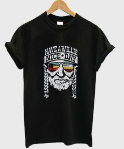 Have A Willie Nice Day T Shirt