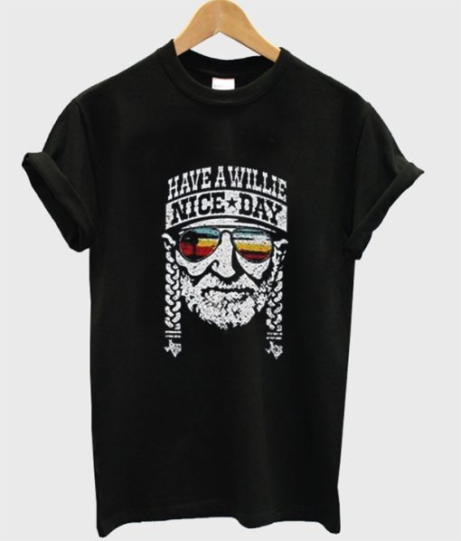 Have A Willie Nice Day T Shirt