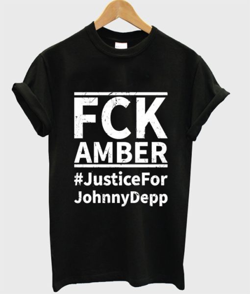 Justice For Johnny Depp Fck Amber T-Shirt
