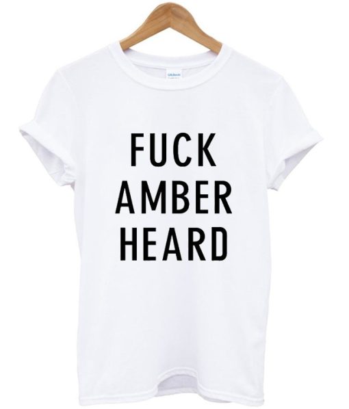 fuck amber heard t-shirt