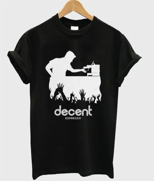 Decent Espresso T-Shirt