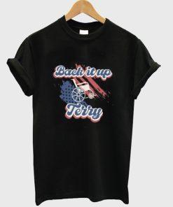 Funny Back it Up Terry T-Shirt