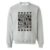 Don’t Tell Me to Smile Sweatshirt