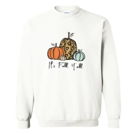 It’s Fall Y’all Sweatshirt