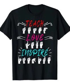 American Sign Language ASL Teacher Hearing Impaired Inspire T-Shirt