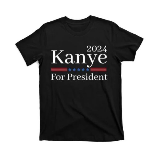 2024 Kanye For President T-Shirt