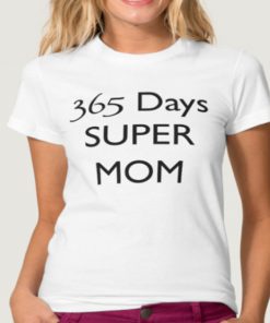 365 days super mom TShirt