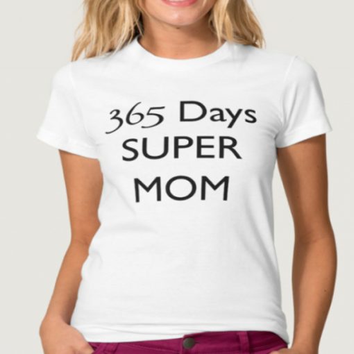 365 days super mom TShirt