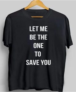 Gerard Way Let Me Be The One To Save You T-Shirt