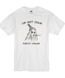 I’m Not Your Party Favor T-Shirt