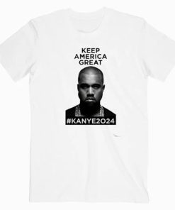 Keep America Great Kanye 2024 T-Shirt