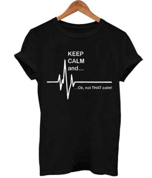 Keep Calm T Shirt