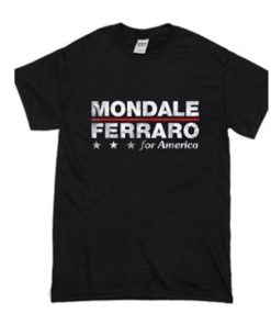 Mondale Ferraro For America T Shirt