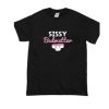 Sissy Bedwetter T Shirt