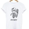 Skull I’m Okay T-Shirt