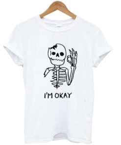 Skull I’m Okay T-Shirt