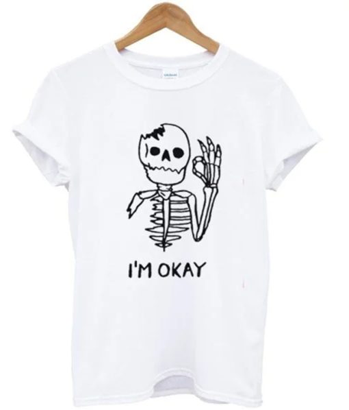 Skull I’m Okay T-Shirt