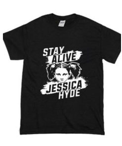 Stay Alive Jessica Hyde T Shirt